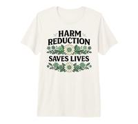 Harm Reduction Saves Lives Inspirational Sayings Premium T-Shirt