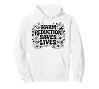 Harm Reduction Saves Lives inspirational sayings Pullover Hoodie