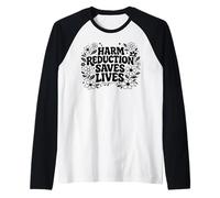 Harm Reduction Saves Lives Inspirational Sayings Raglan Baseball Tee