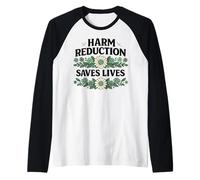 Harm Reduction Saves Lives Inspirational Sayings Raglan Baseball Tee