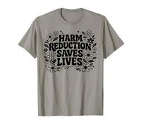 Harm Reduction Saves Lives Inspirational Sayings T-Shirt