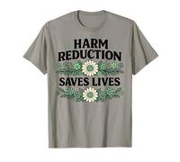Harm Reduction Saves Lives Inspirational Sayings T-Shirt
