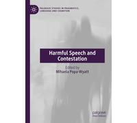 Harmful Speech and Contestation (Palgrave Studies in Pragmatics, Language and Cognition)
