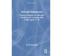 Harmful Substances : Practical Support for Effective Teaching and Learning with Pupils Aged 11-18