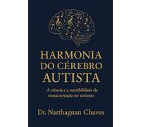 Harmonia do cérebro autista: A ciência e a sensibilidade da musicoterapia no autismo