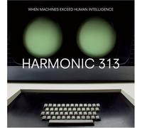 Harmonic 313 - When Machines Exceed Human Intelligence [VINYL]