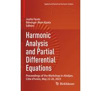 Harmonic Analysis and Partial Differential Equations: Proceedings of the Workshop in Abidjan, Côte d'Ivoire, May 22-26, 2023 (Applied and Numerical Harmonic Analysis)
