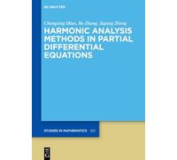 Harmonic Analysis Methods in Partial Differential Equations: 102 (De Gruyter Studies in Mathematics, 102)