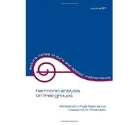 Harmonic Analysis on Free Groups: 87 (Lecture Notes in Pure and Applied Mathematics)