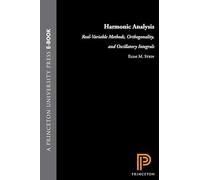 Harmonic Analysis (PMS-43), Volume 43 - Real-Variable Methods, Orthogonality, and Oscillatory Integrals. (PMS-43) (Princeton Mathematical Series, 43)