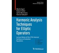 Harmonic Analysis Techniques for Elliptic Operators : Lecture Notes of the 27th Internet Seminar on Evolution Equations