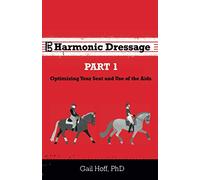 Harmonic Dressage: Optimizing Your Seat and Use of the Aids