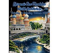 Harmonic Flow Mandalas World Architecture Tracing Coloring Volume XXV: Relaxing Architectural Designs from Around the World for Tracing, Coloring, ... Book (Mystic Lines Tracing & Coloring Series)