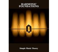Harmonic Foundations: Simple Music Theory
