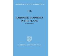 Harmonic Mappings in the Plane: 156 (Cambridge Tracts in Mathematics, Series Number 156)