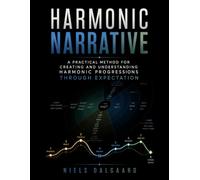Harmonic Narrative: A practical method for creating and understanding harmonic progressions through expectation: 3 (The Expectation Framework - Jazz Guitar)
