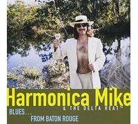 Harmonica Mike & The Delta Heat - Blues..From Baton Rouge