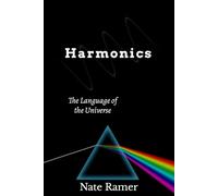 Harmonics: The Language of the Universe