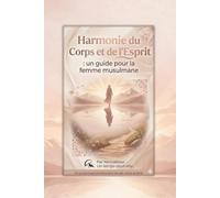Harmonie du Corps et de l'Esprit : un guide pour la femme musulmane
