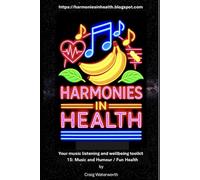 Harmonies In Health. Tool 15: Music and Humour / Fun Health.
