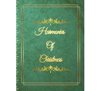 Harmonies of christmas: “A Family Keepsake Journal for Christmas carols, Prayers,family traditions & Blessings - Preserve Holiday Memories, Recipes & ... with Prompts for Faith and Festivities”