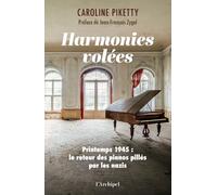 Harmonies volées - Printemps 1945 : le retour des pianos pillés par les nazis