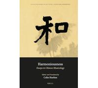 Harmoniousness: Essays in Chinese Musicology: 1 (Collected Works of Jao Tsung-i, 1)