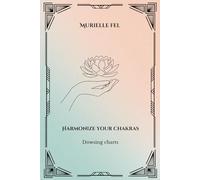 Harmonize your chakras: Dowsing charts