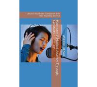 Harmony: A Musical Journey Through Creativity: Unlock Your Inner Composer with This Inspiring Journal