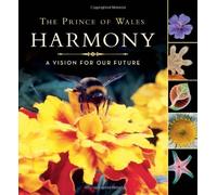 Harmony: A Vision for Our Future by Prince Charles, Charles Hrh the Prince of Wales (November 2, 2010) Hardcover