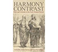 Harmony and Contrast: Plato and Aristotle in the Early Modern Period (Proceedings of the British Academy)