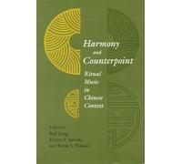 Harmony and Counterpoint: Ritual Music in Chinese Context