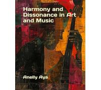 Harmony and Dissonance in Art and Music