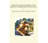 Harmony and Innovation: The Essence of Japanese Architecture (Classic Books)