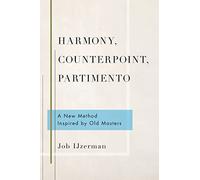 Harmony, Counterpoint, Partimento: A New Method Inspired by Old Masters