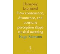 Harmony Explained: How consonance, dissonance, and overtone perception shape musical meaning