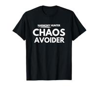 Harmony hunter, chaos avoider T-Shirt
