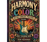 Harmony In Color: Retro Concert Posters. Volume 2: A Coloring Book