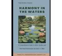 Harmony in the Waters: A Comprehensive Guide to water garden and fish pond maintenance