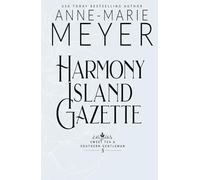 Harmony Island Gazette: A Sweet, Small Town Southern Romance (Sweet Tea and a Southern Gentleman)