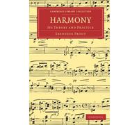 Harmony: Its Theory and Practice (Cambridge Library Collection - Music)