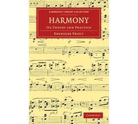 Harmony: Its Theory and Practice (Cambridge Library Collection - Music)