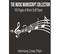 Harmony Lines: Plain: Blank Sheet Music Notebook | Staff Paper Notebook | Staff Manuscript Pad | 100 Pages | 8.5x11 inches (The Music Manuscript Collection)