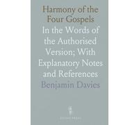 Harmony of the Four Gospels: In the Words of the Authorised Version; With Explanatory Notes and References