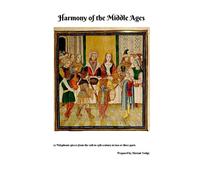 Harmony of the Middle Ages - 22 pieces from the 12th to 15th c. in 2 or 3 parts - Score Only (The Wold Meridian Mediaeval and Renaissance Performer's Library)