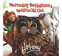 Harmony: The Monkey, the Elephant and the Wise Old Owl