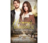 Harmony's Embrace: A Steamy Second Chance Holiday Romance (Embracing You)