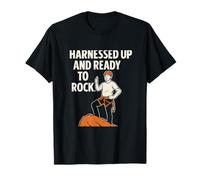Harnessed Up and Ready to Rock Climber Graphic T-Shirt