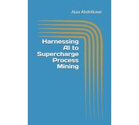 Harnessing AI to Supercharge Process Mining (Next-Gen Business Optimization Series)