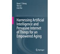 Harnessing Artificial Intelligence and Pervasive Internet of Things for an Empowered Aging